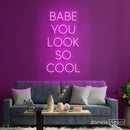 Babe You Look So Cool Neon Sign - Custom Neon Signs | LED Neon Signs | Zanvis Neon®