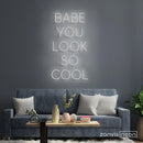 Babe You Look So Cool Neon Sign - Custom Neon Signs | LED Neon Signs | Zanvis Neon®