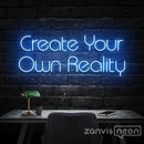 Create Your Own Reality Neon Sign - Custom Neon Signs | LED Neon Signs | Zanvis Neon®