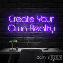 Create Your Own Reality Neon Sign - Custom Neon Signs | LED Neon Signs | Zanvis Neon®