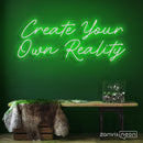 Create Your Own Reality Neon Sign - Custom Neon Signs | LED Neon Signs | Zanvis Neon®