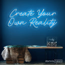 Create Your Own Reality Neon Sign - Custom Neon Signs | LED Neon Signs | Zanvis Neon®