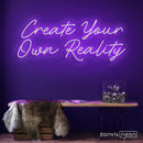 Create Your Own Reality Neon Sign - Custom Neon Signs | LED Neon Signs | Zanvis Neon®