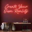 Create Your Own Reality Neon Sign - Custom Neon Signs | LED Neon Signs | Zanvis Neon®