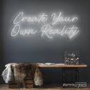 Create Your Own Reality Neon Sign - Custom Neon Signs | LED Neon Signs | Zanvis Neon®