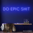 Do Epic Shit Neon Sign - Custom Neon Signs | LED Neon Signs | Zanvis Neon®