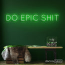 Do Epic Shit Neon Sign - Custom Neon Signs | LED Neon Signs | Zanvis Neon®