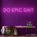 Do Epic Shit Neon Sign - Custom Neon Signs | LED Neon Signs | Zanvis Neon®
