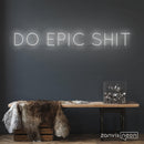 Do Epic Shit Neon Sign - Custom Neon Signs | LED Neon Signs | Zanvis Neon®