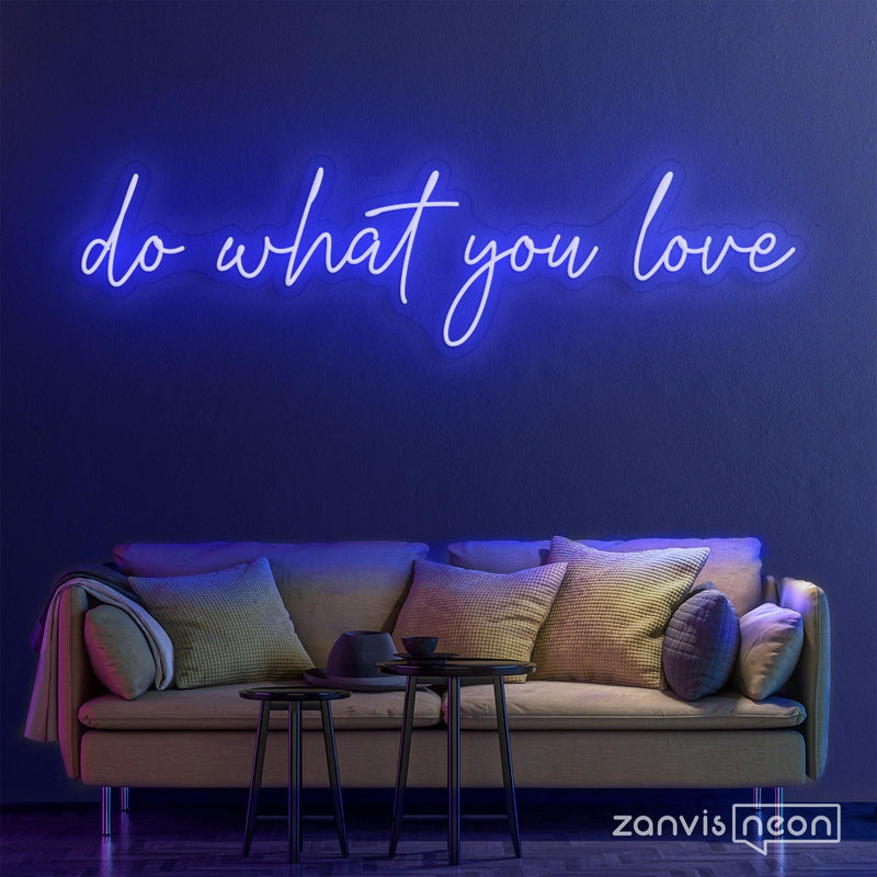 Do What You Love Neon Sign - Custom Neon Signs | LED Neon Signs | Zanvis Neon®