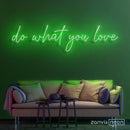 Do What You Love Neon Sign - Custom Neon Signs | LED Neon Signs | Zanvis Neon®