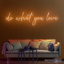 Do What You Love Neon Sign - Custom Neon Signs | LED Neon Signs | Zanvis Neon®