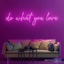 Do What You Love Neon Sign - Custom Neon Signs | LED Neon Signs | Zanvis Neon®