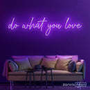 Do What You Love Neon Sign - Custom Neon Signs | LED Neon Signs | Zanvis Neon®