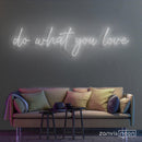 Do What You Love Neon Sign - Custom Neon Signs | LED Neon Signs | Zanvis Neon®