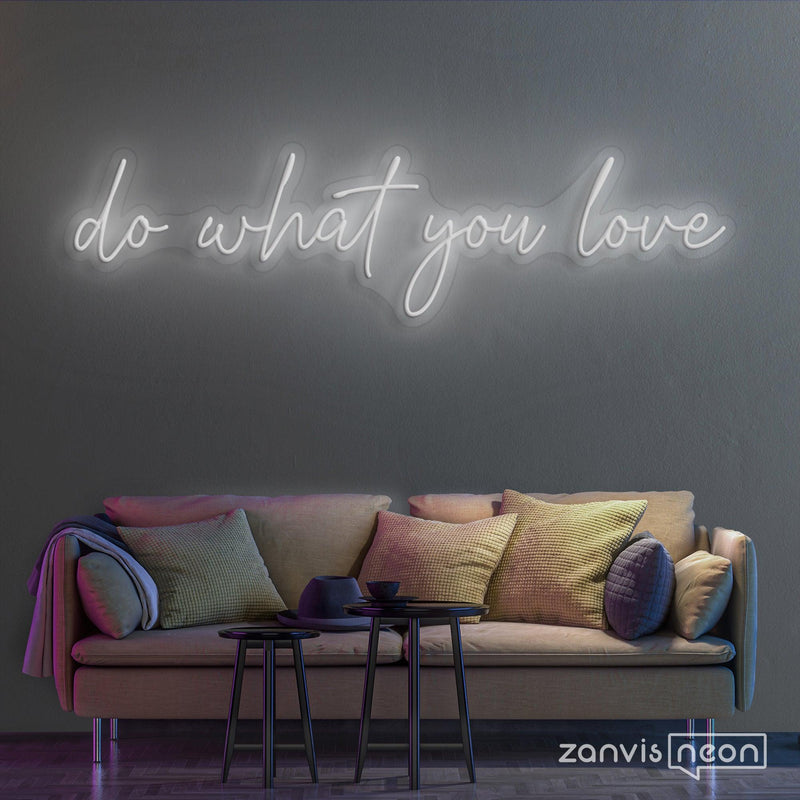 Do What You Love Neon Sign - Custom Neon Signs | LED Neon Signs | Zanvis Neon®