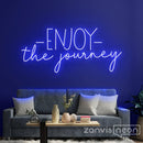 Enjoy The Journey Neon Sign - Custom Neon Signs | LED Neon Signs | Zanvis Neon®