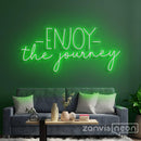 Enjoy The Journey Neon Sign - Custom Neon Signs | LED Neon Signs | Zanvis Neon®