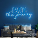 Enjoy The Journey Neon Sign - Custom Neon Signs | LED Neon Signs | Zanvis Neon®