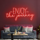 Enjoy The Journey Neon Sign - Custom Neon Signs | LED Neon Signs | Zanvis Neon®