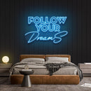 Follow Your Dreams Neon Sign - Custom Neon Signs | LED Neon Signs | Zanvis Neon®