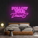 Follow Your Dreams Neon Sign - Custom Neon Signs | LED Neon Signs | Zanvis Neon®