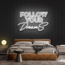Follow Your Dreams Neon Sign - Custom Neon Signs | LED Neon Signs | Zanvis Neon®