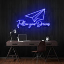 Follow Your Dreams Neon Sign - Custom Neon Signs | LED Neon Signs | Zanvis Neon®