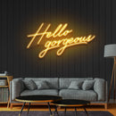 Hello Gorgeous 2 Neon Sign - Custom Neon Signs | LED Neon Signs | Zanvis Neon®