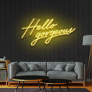 Hello Gorgeous 2 Neon Sign - Custom Neon Signs | LED Neon Signs | Zanvis Neon®