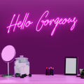 Hello Gorgeous Neon Sign - Custom Neon Signs | LED Neon Signs | Zanvis Neon®