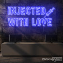 Injected With Love Neon Sign - Custom Neon Signs | LED Neon Signs | Zanvis Neon®