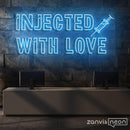 Injected With Love Neon Sign - Custom Neon Signs | LED Neon Signs | Zanvis Neon®