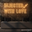 Injected With Love Neon Sign - Custom Neon Signs | LED Neon Signs | Zanvis Neon®