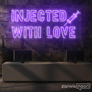 Injected With Love Neon Sign - Custom Neon Signs | LED Neon Signs | Zanvis Neon®