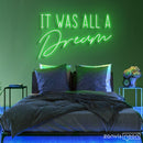 It Was All A Dream Neon Sign - Custom Neon Signs | LED Neon Signs | Zanvis Neon®
