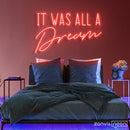 It Was All A Dream Neon Sign - Custom Neon Signs | LED Neon Signs | Zanvis Neon®