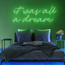 It Was All A Dream Neon Sign - Custom Neon Signs | LED Neon Signs | Zanvis Neon®