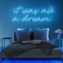 It Was All A Dream Neon Sign - Custom Neon Signs | LED Neon Signs | Zanvis Neon®