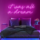 It Was All A Dream Neon Sign - Custom Neon Signs | LED Neon Signs | Zanvis Neon®