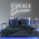 It Was All A Dream Neon Sign - Custom Neon Signs | LED Neon Signs | Zanvis Neon®