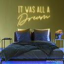 It Was All A Dream Neon Sign - Custom Neon Signs | LED Neon Signs | Zanvis Neon®