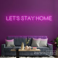 Let's Stay Home Neon Sign - Custom Neon Signs | LED Neon Signs | Zanvis Neon®