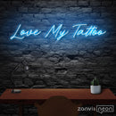 Love My Tattoo Neon Sign - Custom Neon Signs | LED Neon Signs | Zanvis Neon®