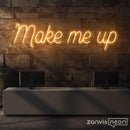 Make Me Up Neon Sign - Custom Neon Signs | LED Neon Signs | Zanvis Neon®
