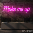 Make Me Up Neon Sign - Custom Neon Signs | LED Neon Signs | Zanvis Neon®