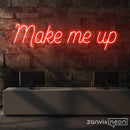Make Me Up Neon Sign - Custom Neon Signs | LED Neon Signs | Zanvis Neon®