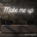 Make Me Up Neon Sign - Custom Neon Signs | LED Neon Signs | Zanvis Neon®