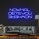 Normal Gets You Nowhere Neon Sign - Custom Neon Signs | LED Neon Signs | Zanvis Neon®