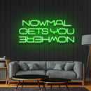 Normal Gets You Nowhere Neon Sign - Custom Neon Signs | LED Neon Signs | Zanvis Neon®